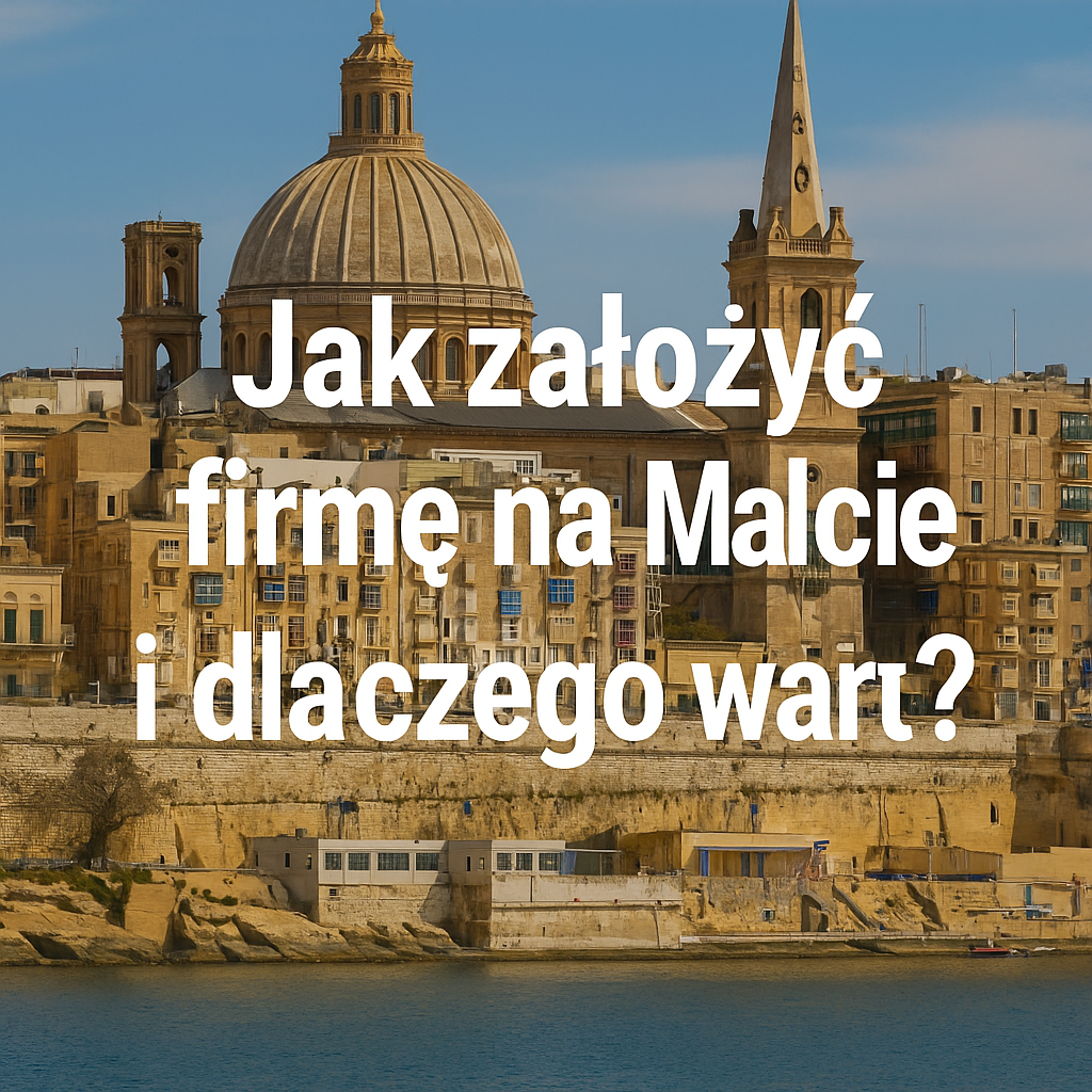 Panorama zabytkowych budynków Valletty z napisem „Jak założyć firmę na Malcie i dlaczego warto”
